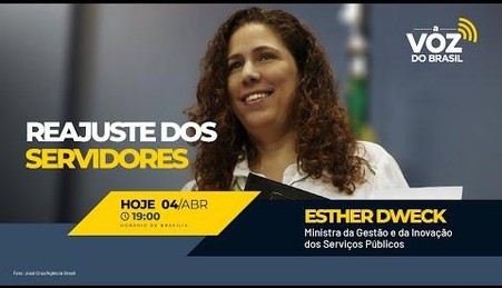Ministra Esthér Dweck fala à Voz do Brasil sobre o reajuste do funcionalismo